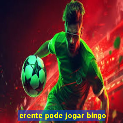 crente pode jogar bingo